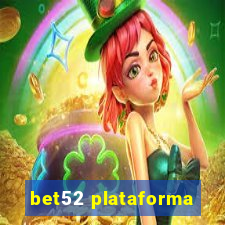 bet52 plataforma